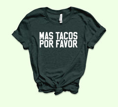 Mas Tacos Por Favor Shirt - HighCiti