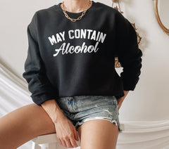 Black sweatshirt that says may contain alcohol - HighCiti