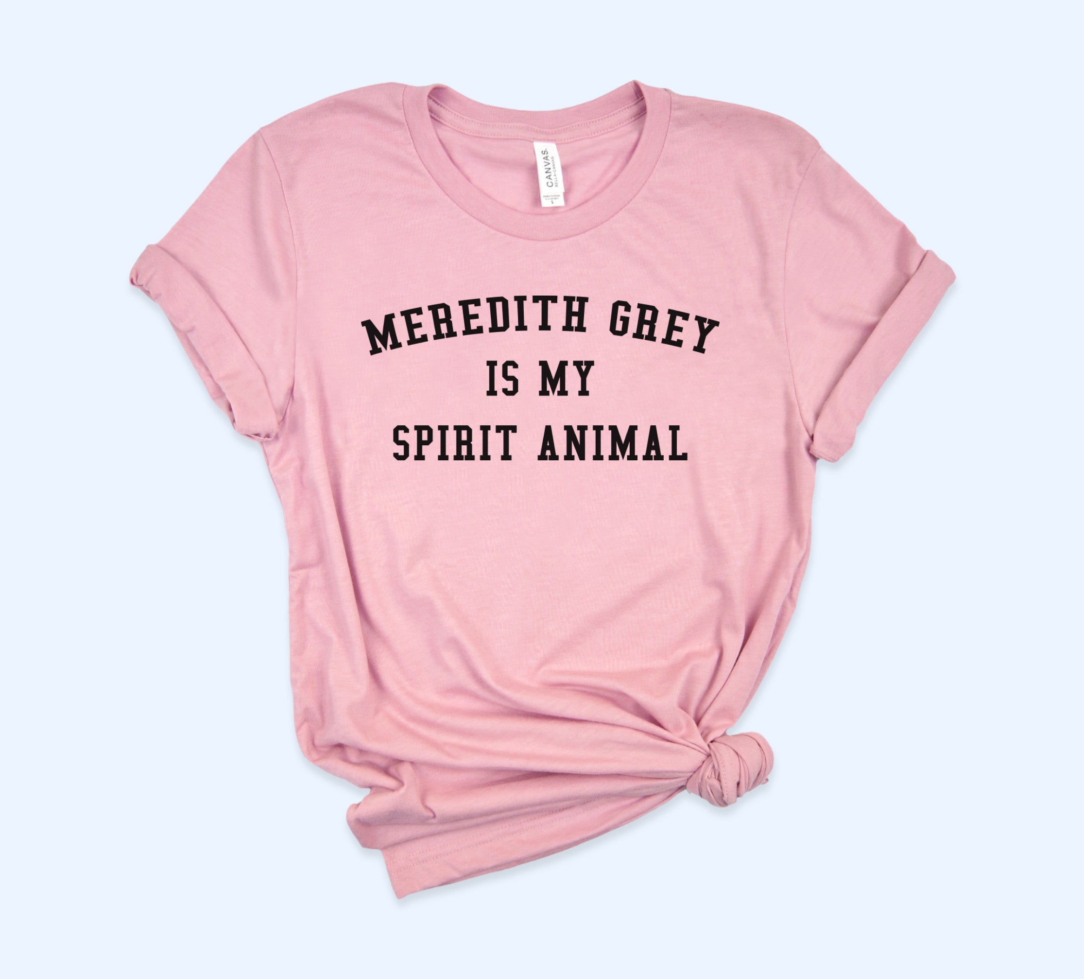 Meredith Grey Is My Spirit Animal Shirt - Grey's Anatomy Shirt - HighCiti