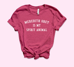 Meredith Grey Is My Spirit Animal Shirt - Grey's Anatomy Shirt - HighCiti