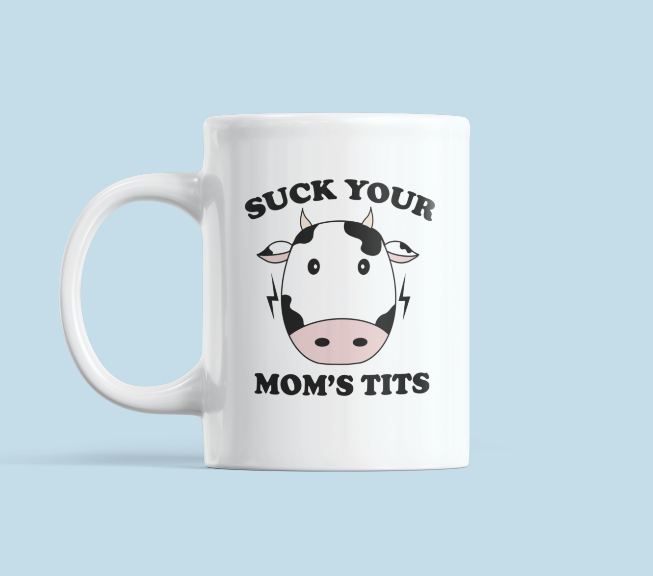 White mug with a cow saying suck your mom's tits - HighCiti