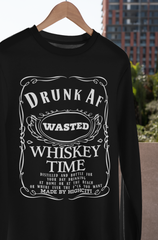 Black sweatshirt saying drunk af wasted whiskey time - HighCiti