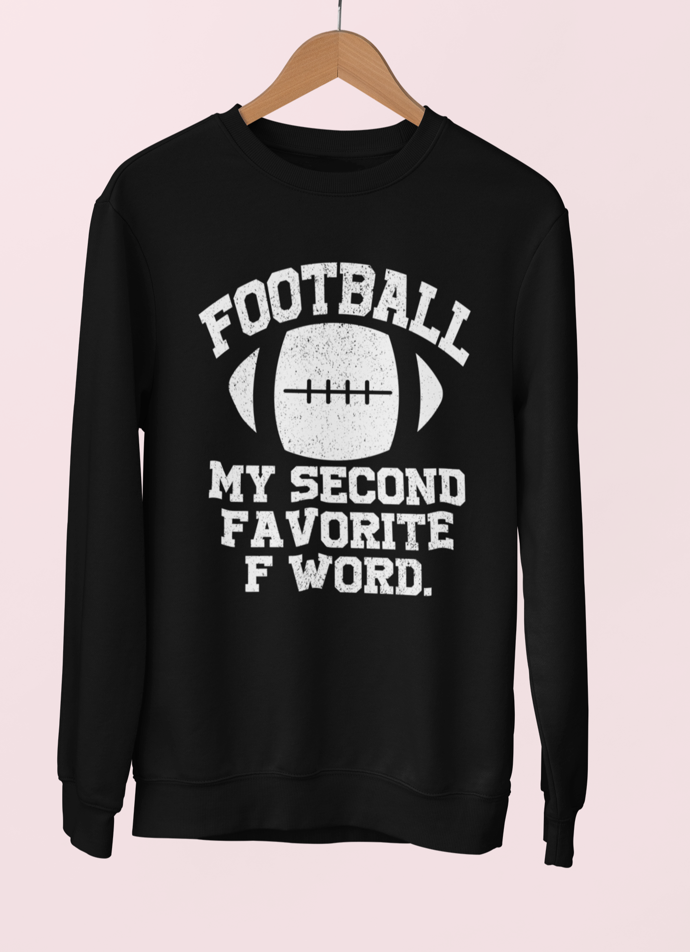 Black sweatshirt saying football is my second favorite f word - HighCiti