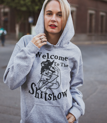 Grey hoodie saying welcome to the shitshow - HighCiti