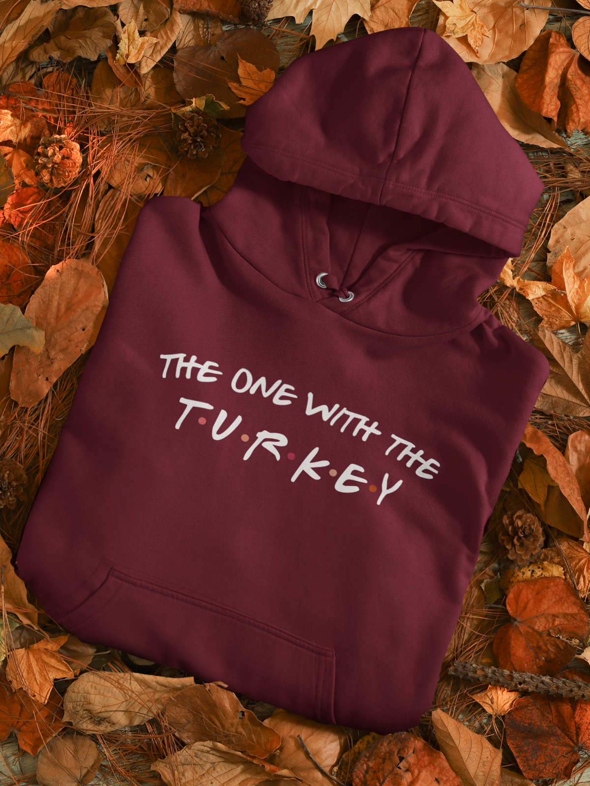 Maroon hoodie saying the one with the turkey - HighCiti