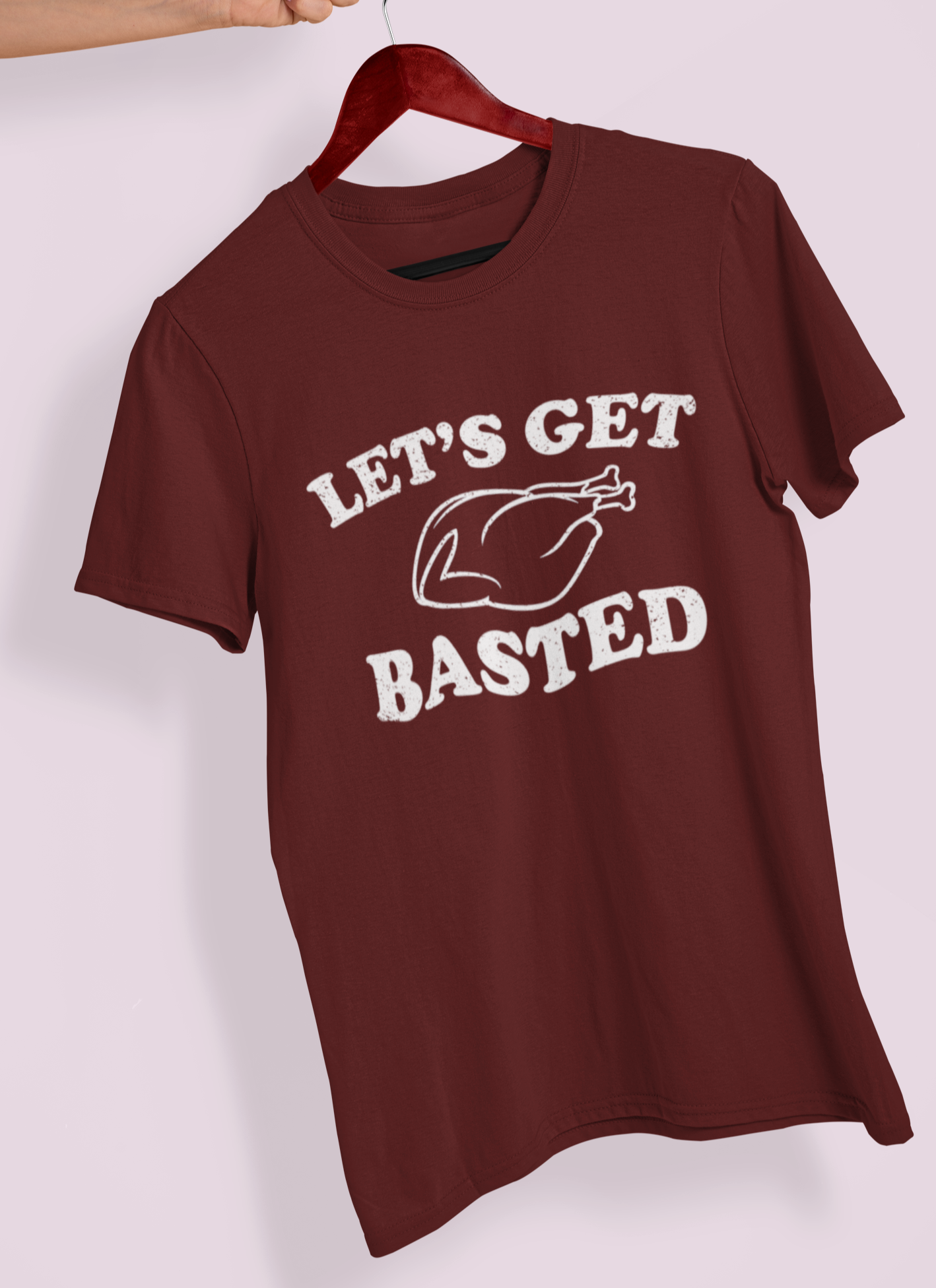 Maroon shirt with a turkey saying let's get basted - HighCiti