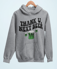 Grey hoodie that says thank u, next beer - HighCiti
