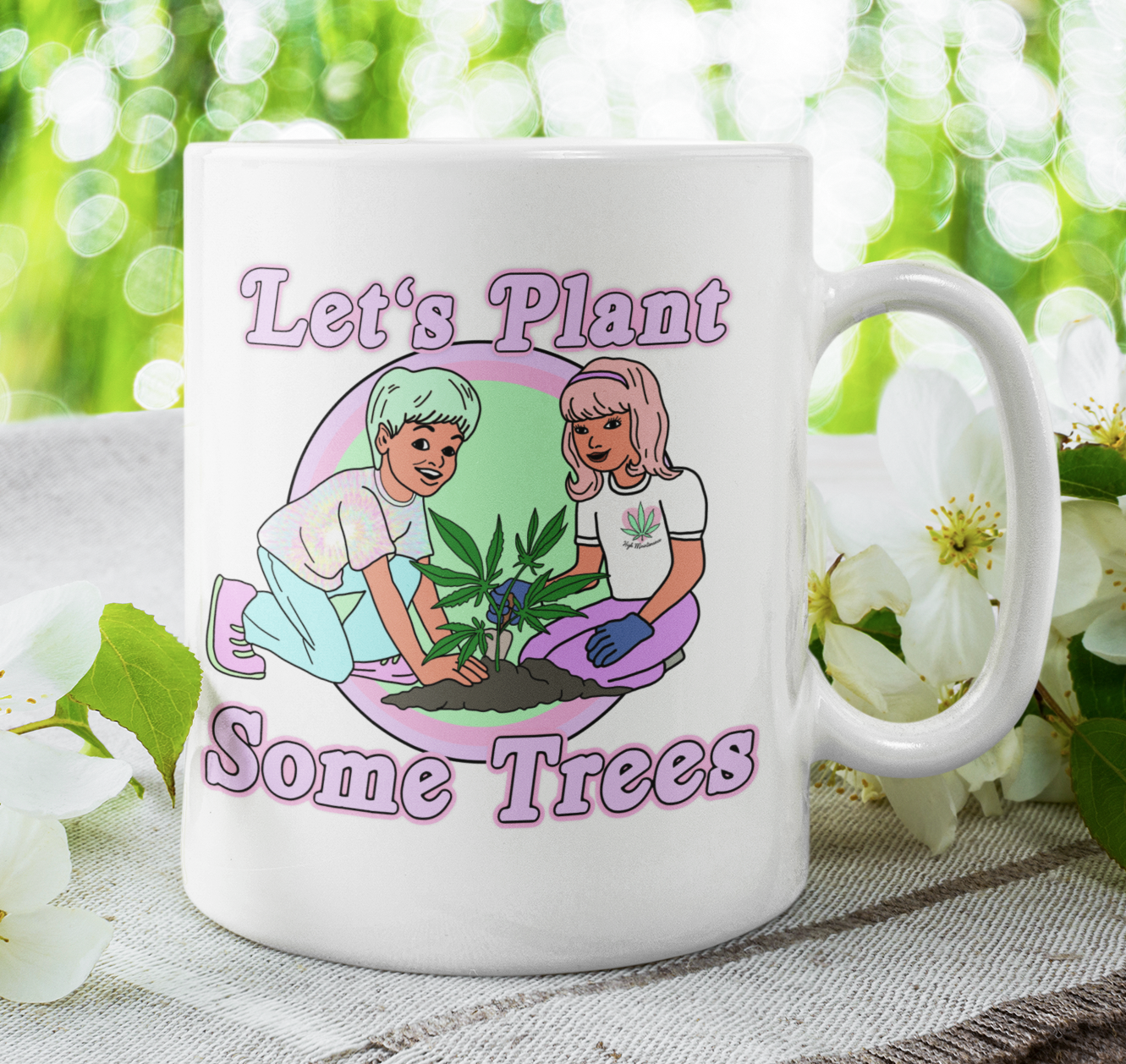 white mug with a cannabis plant saying let's plant some trees - HighCiti