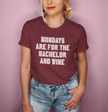 Heather maroon shirt that says mondays are for the bachelor and wine - HighCiti