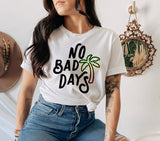 White shirt that says no bad days - HighCiti