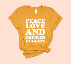 Peace Love And Chicken Nuggets Shirt