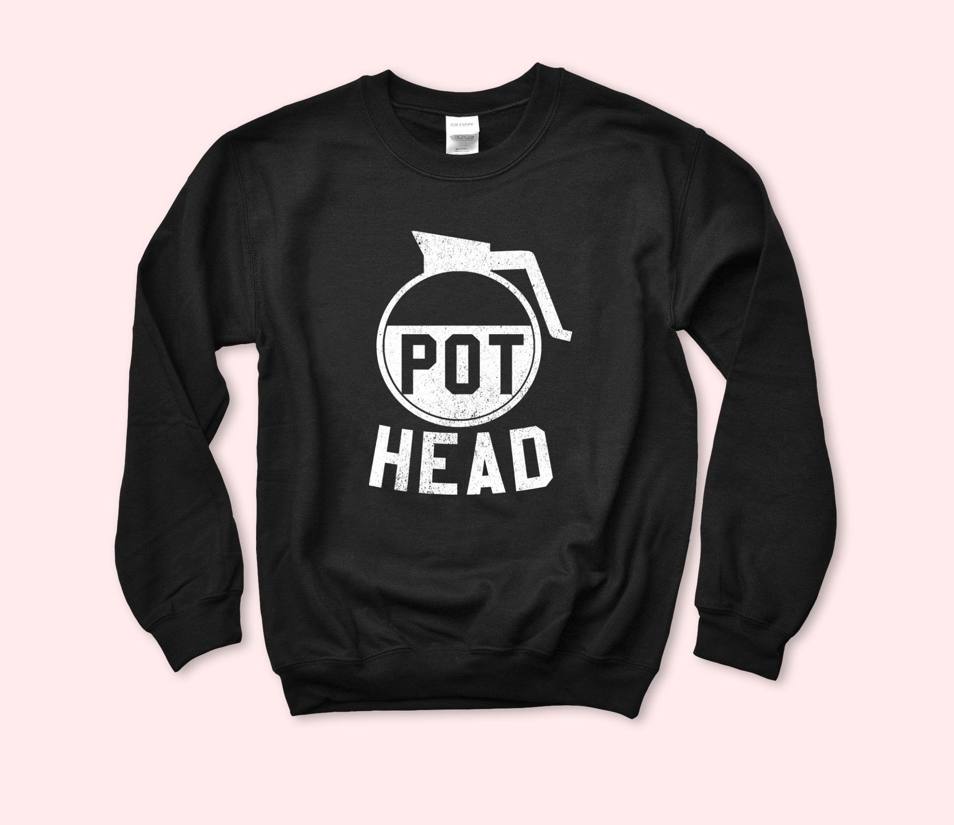Pot Head Sweatshirt