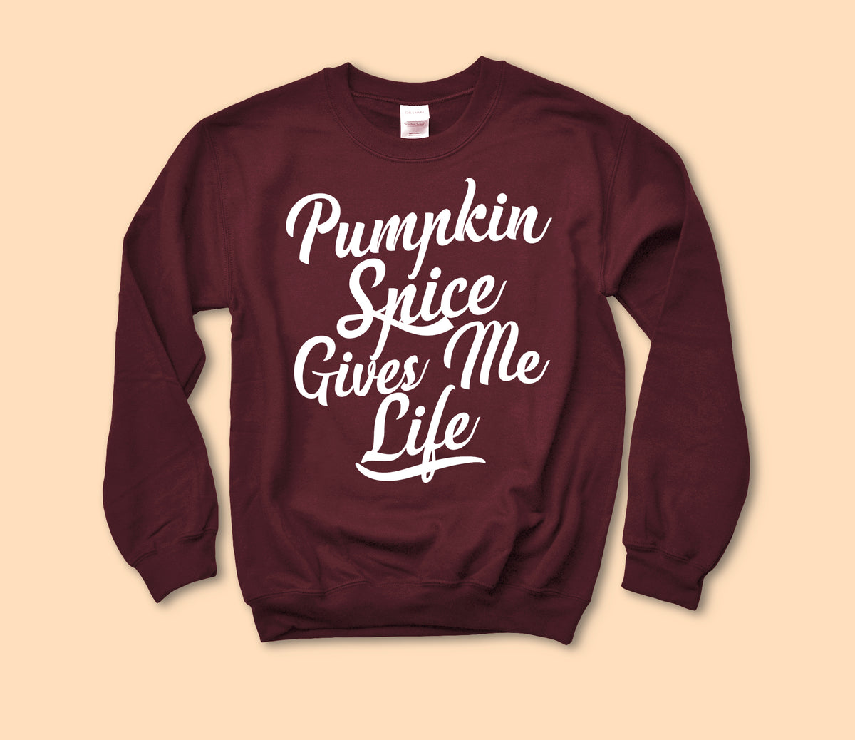 Pumpkin Spice Gives Me Life Sweatshirt