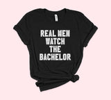 Real Men Watch The Bachelor Shirt - HighCiti