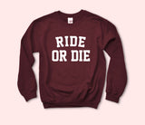 Ride Or Die Sweatshirt