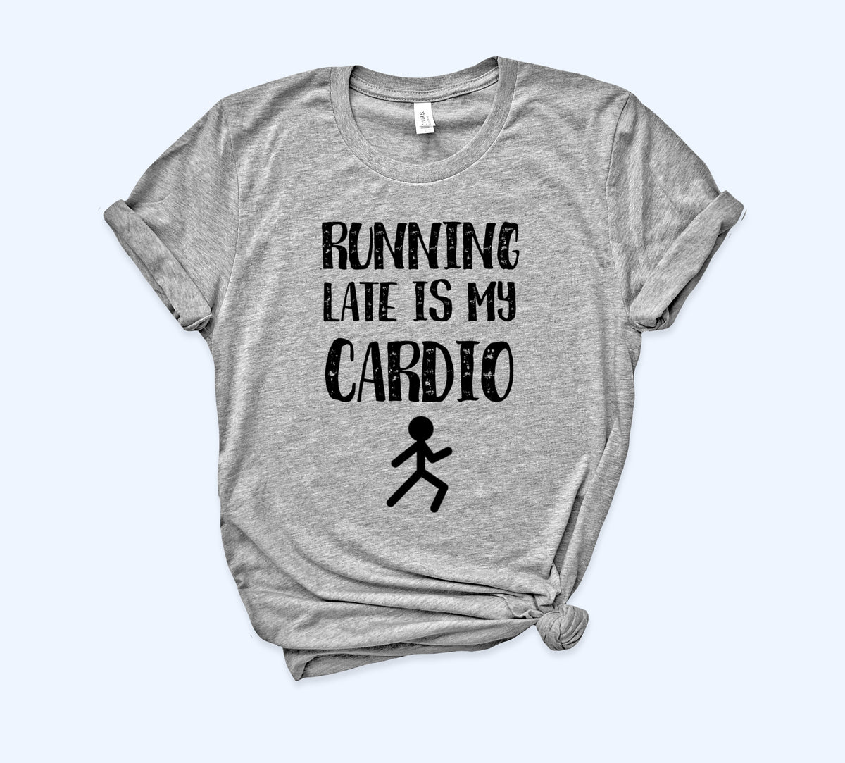 Running Late Is My Cardio Shirt - HighCiti