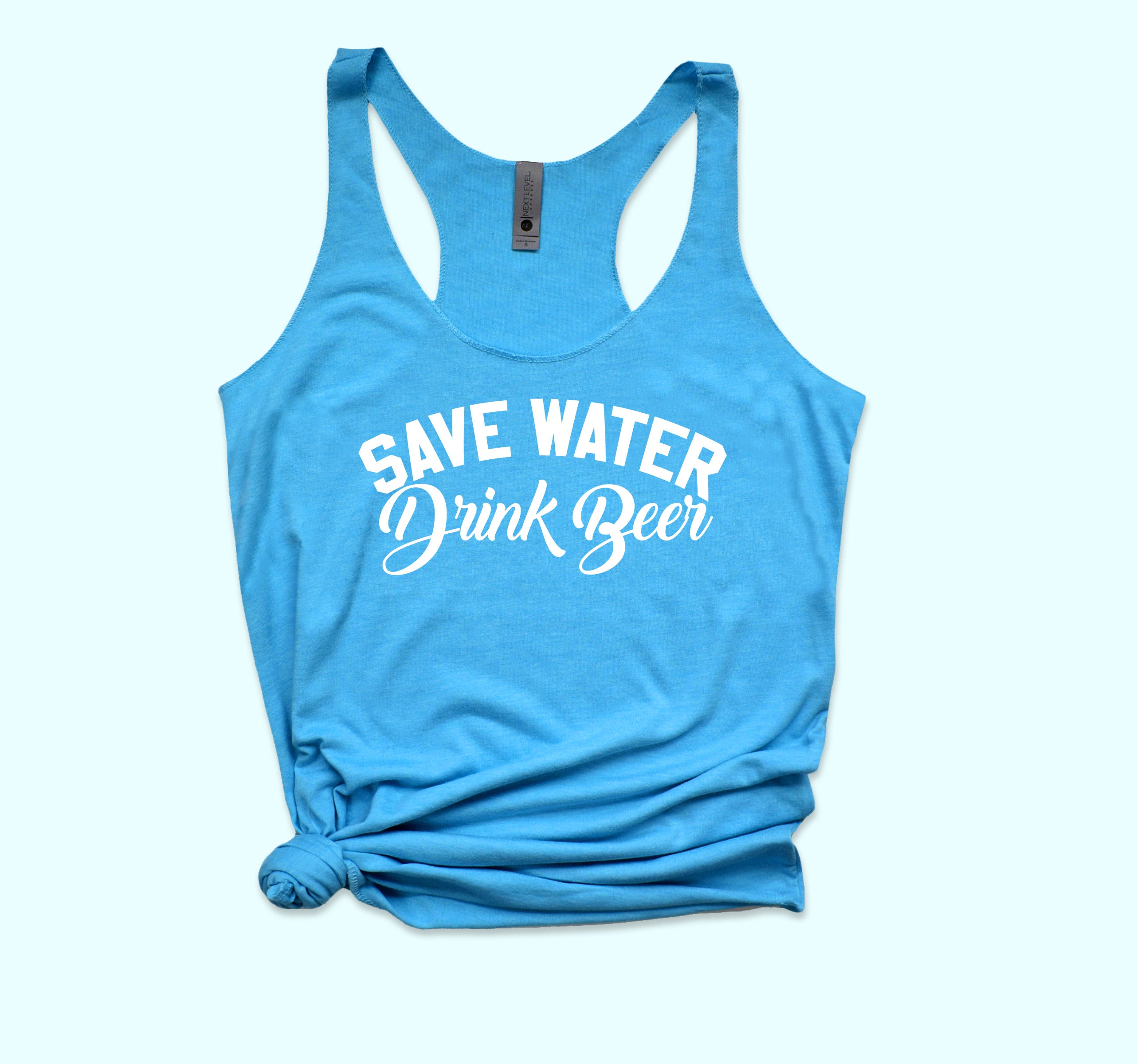 Save Water Drink Beer Tank