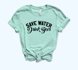 Save Water Drink Beer Shirt - HighCiti
