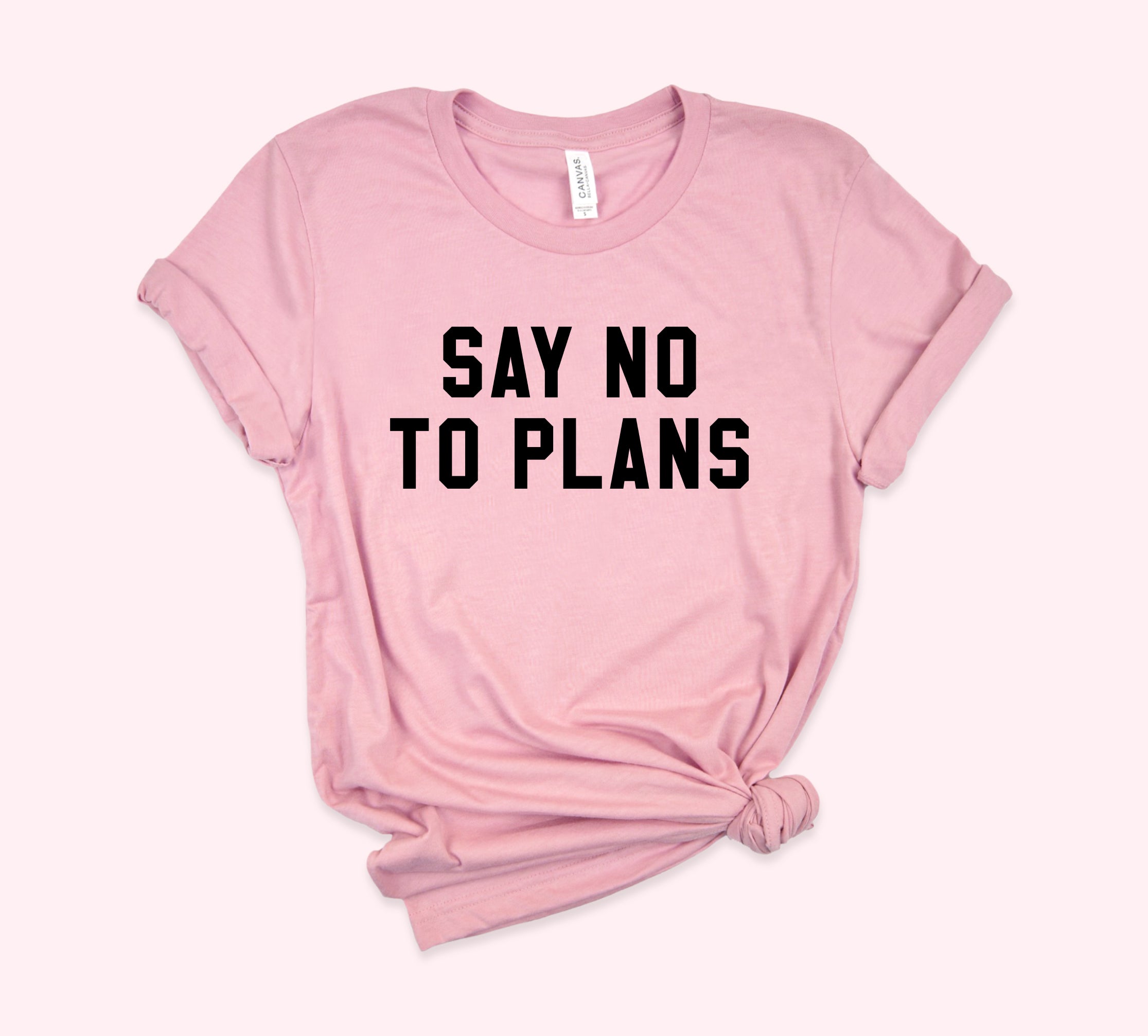 Say No To Plans Shirt - HighCiti