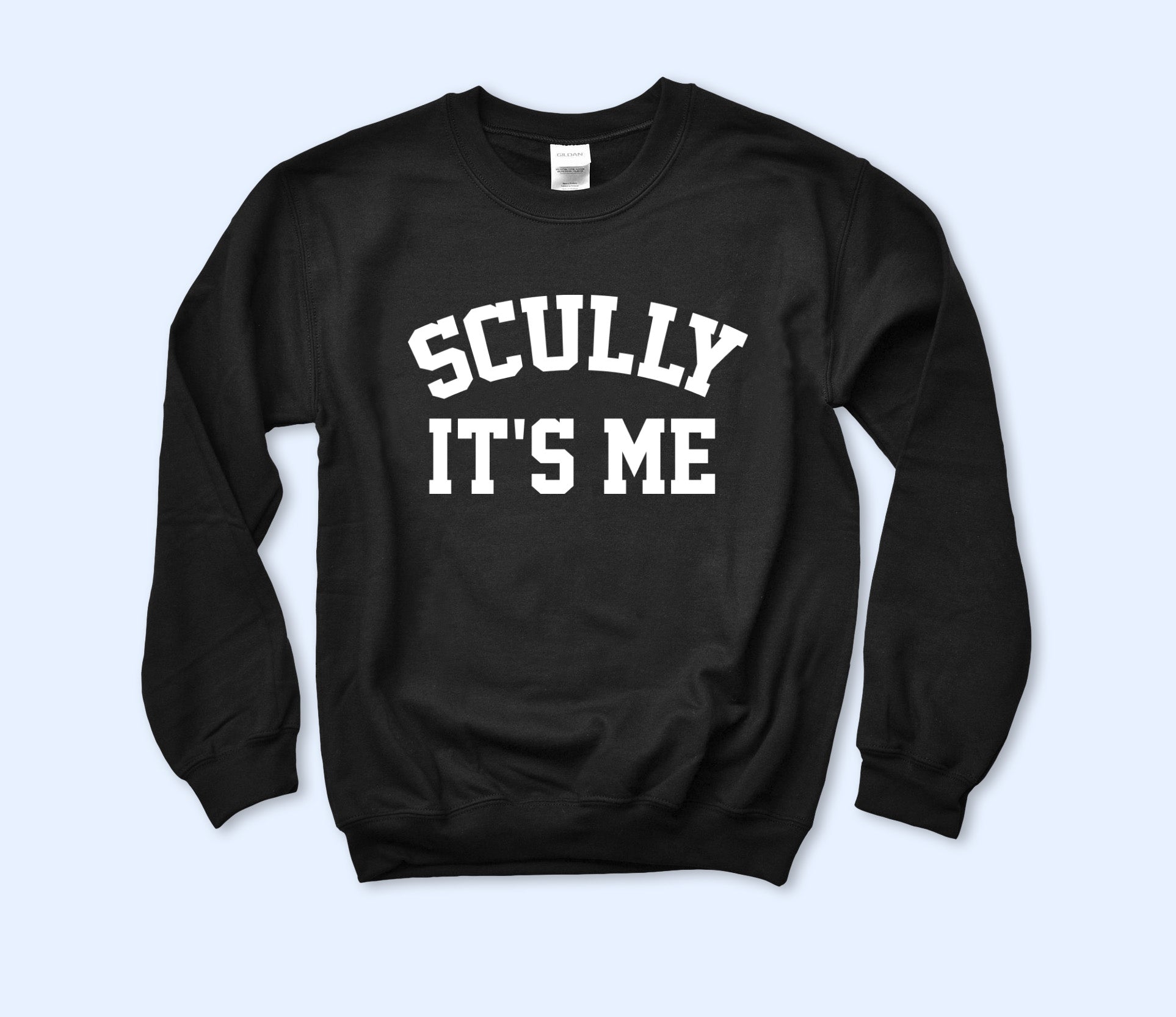 Scully It's Me Sweatshirt