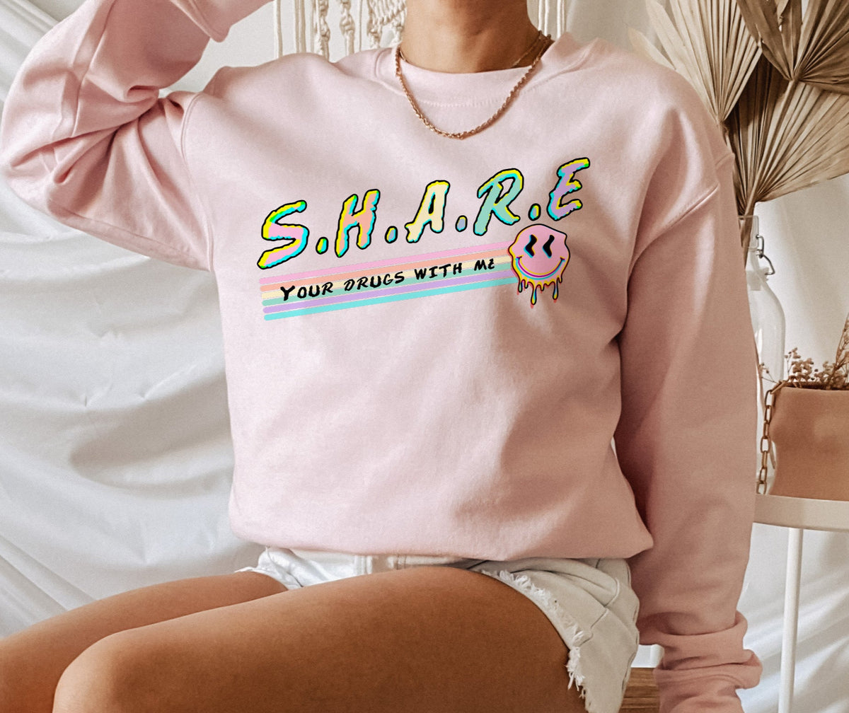 pink sweater that says share your drugs with me - HighCiti