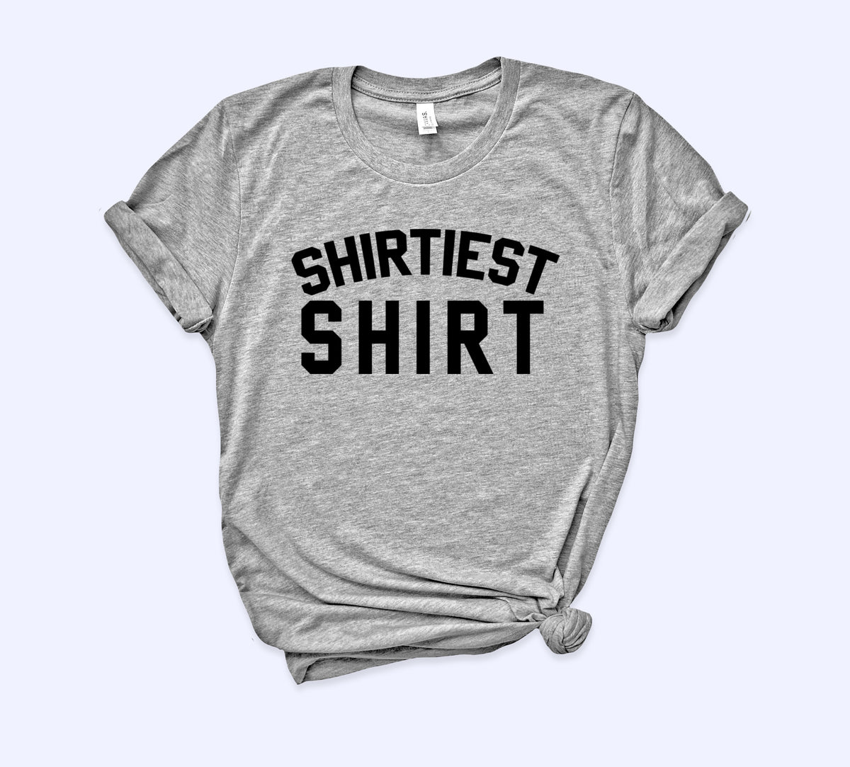 Shirtiest Shirt - HighCiti