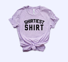 Shirtiest Shirt - HighCiti