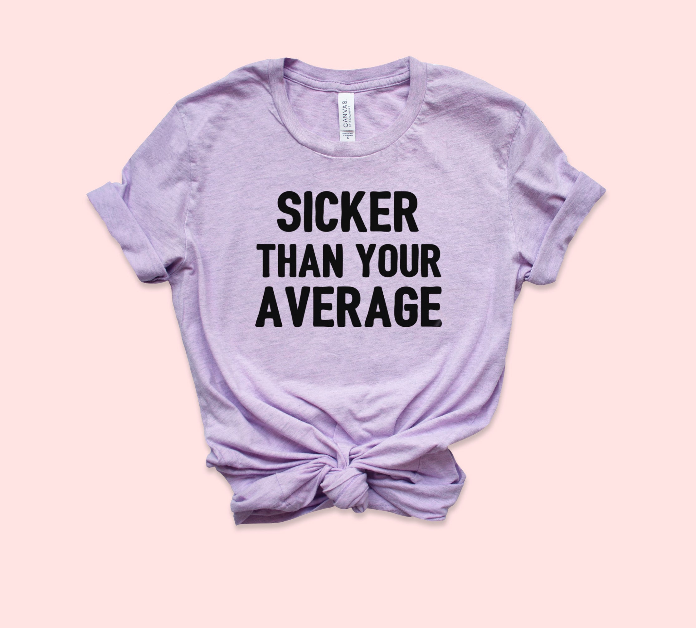 Sicker Than Your Average Shirt - HighCiti
