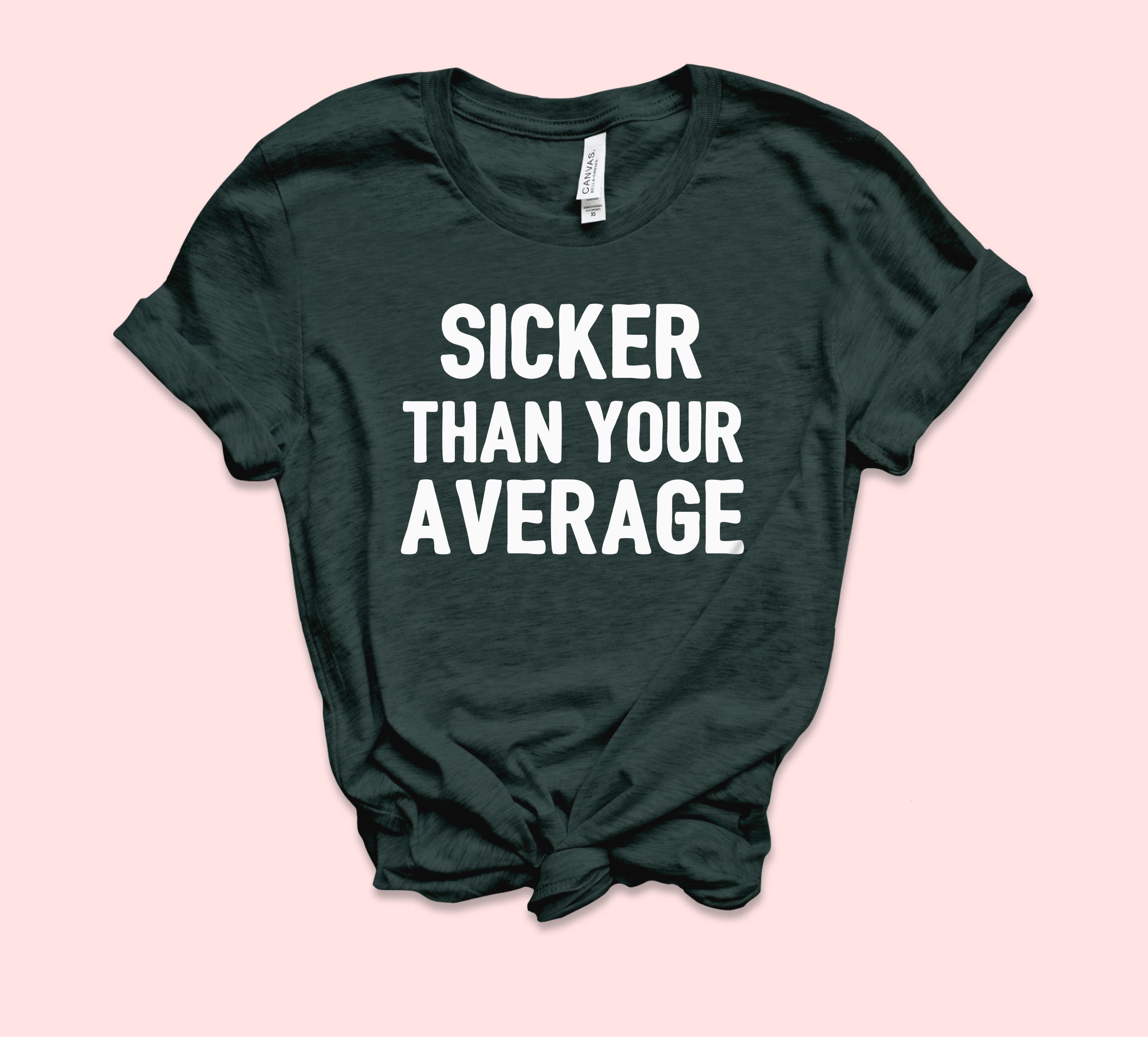 Sicker Than Your Average Shirt - HighCiti