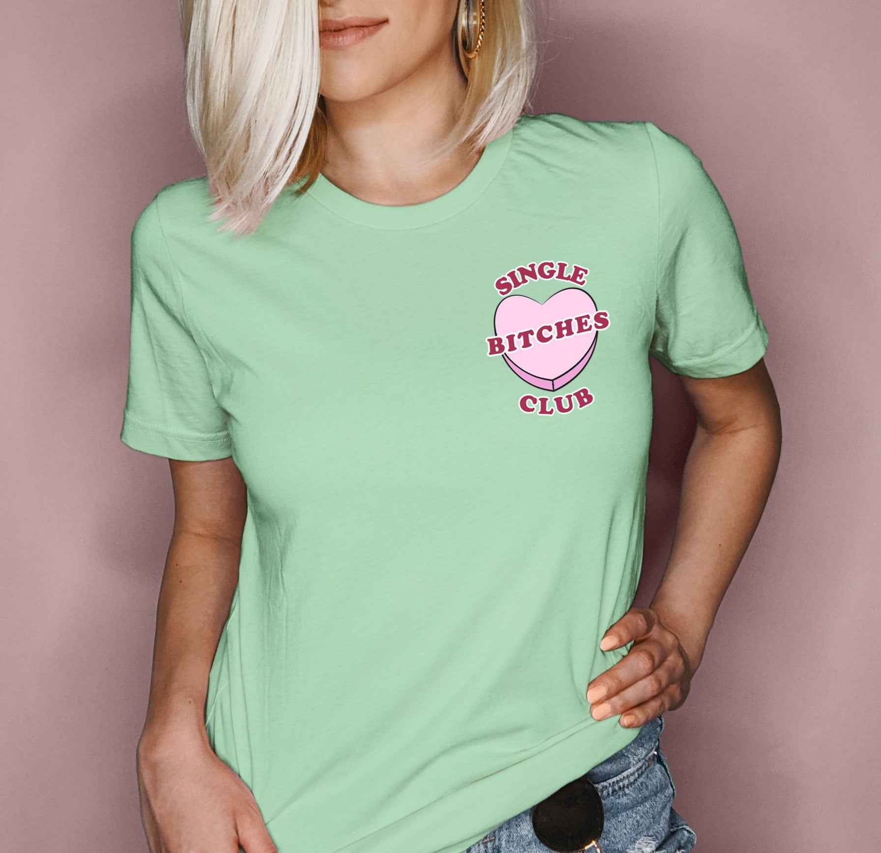 Mint shirt with a candy heart saying single bitches club - HighCiti