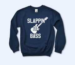 Slappin Da Bass Sweatshirt