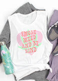 White muscle tank with a cannabis leaf that says smoke weed and be kind - HighCiti