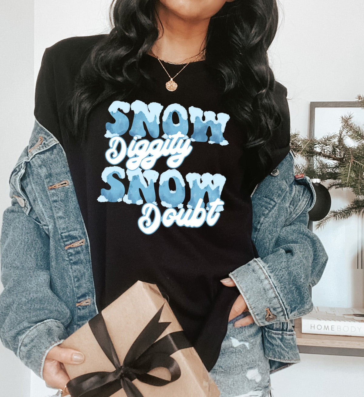 black shirt that says snow diggity snow doubt - HighCiti
