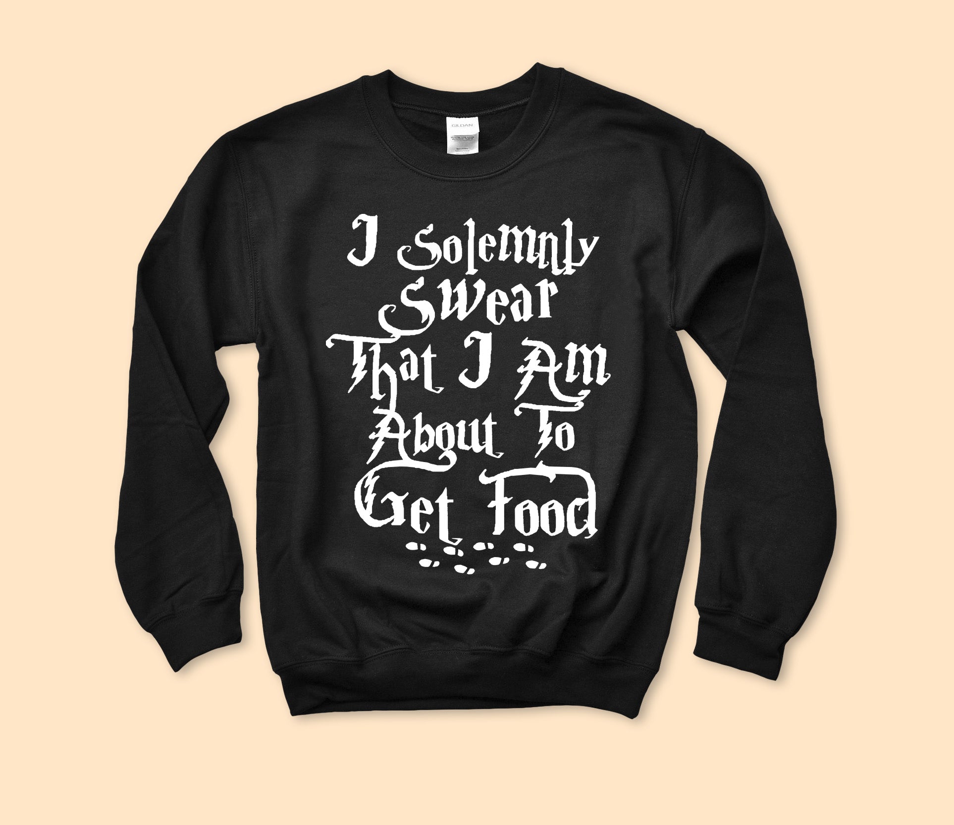 I Solemnly Swear That I Am About To Get Food Sweatshirt