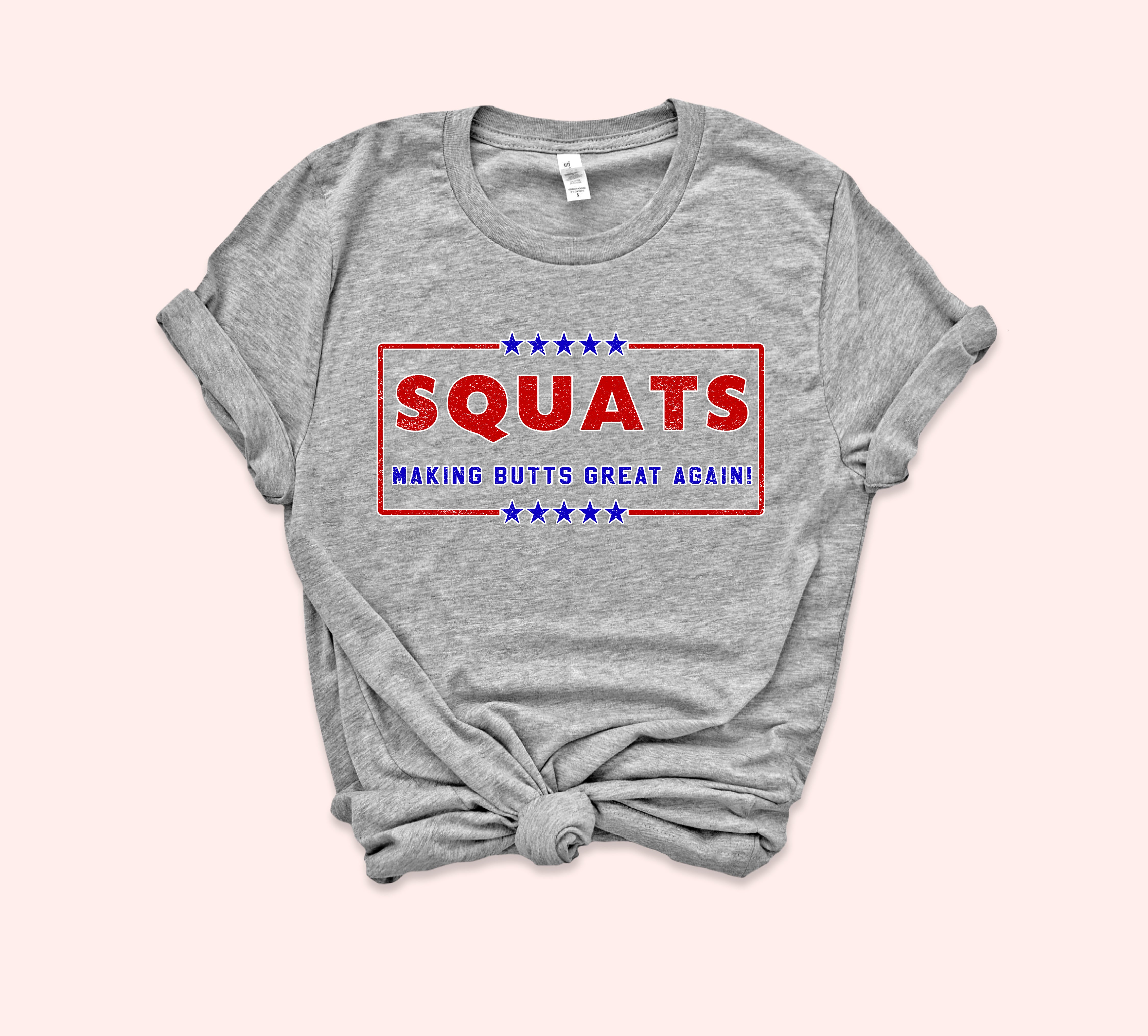 Heather grey shirt that says squats making butts great again - HighCiti