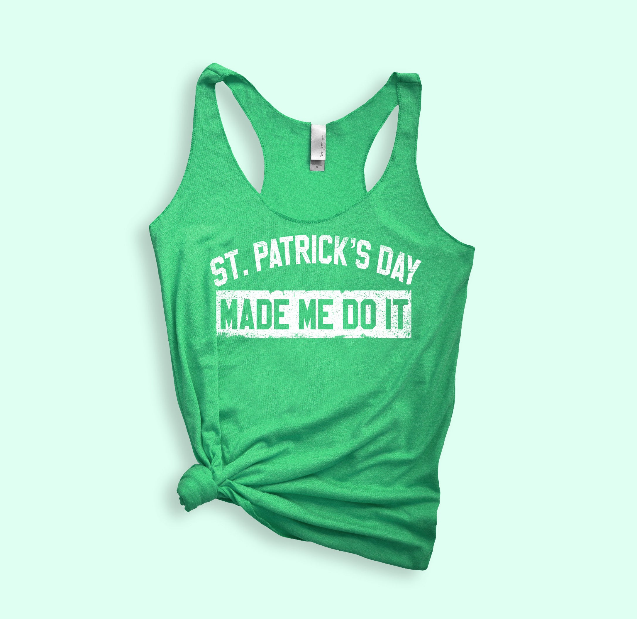 St Patrick's Day Made Me Do It