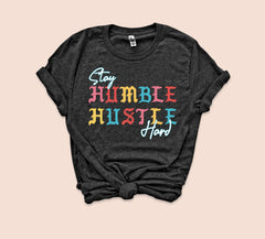 Stay Humble Hustle Hard Shirt - HighCiti