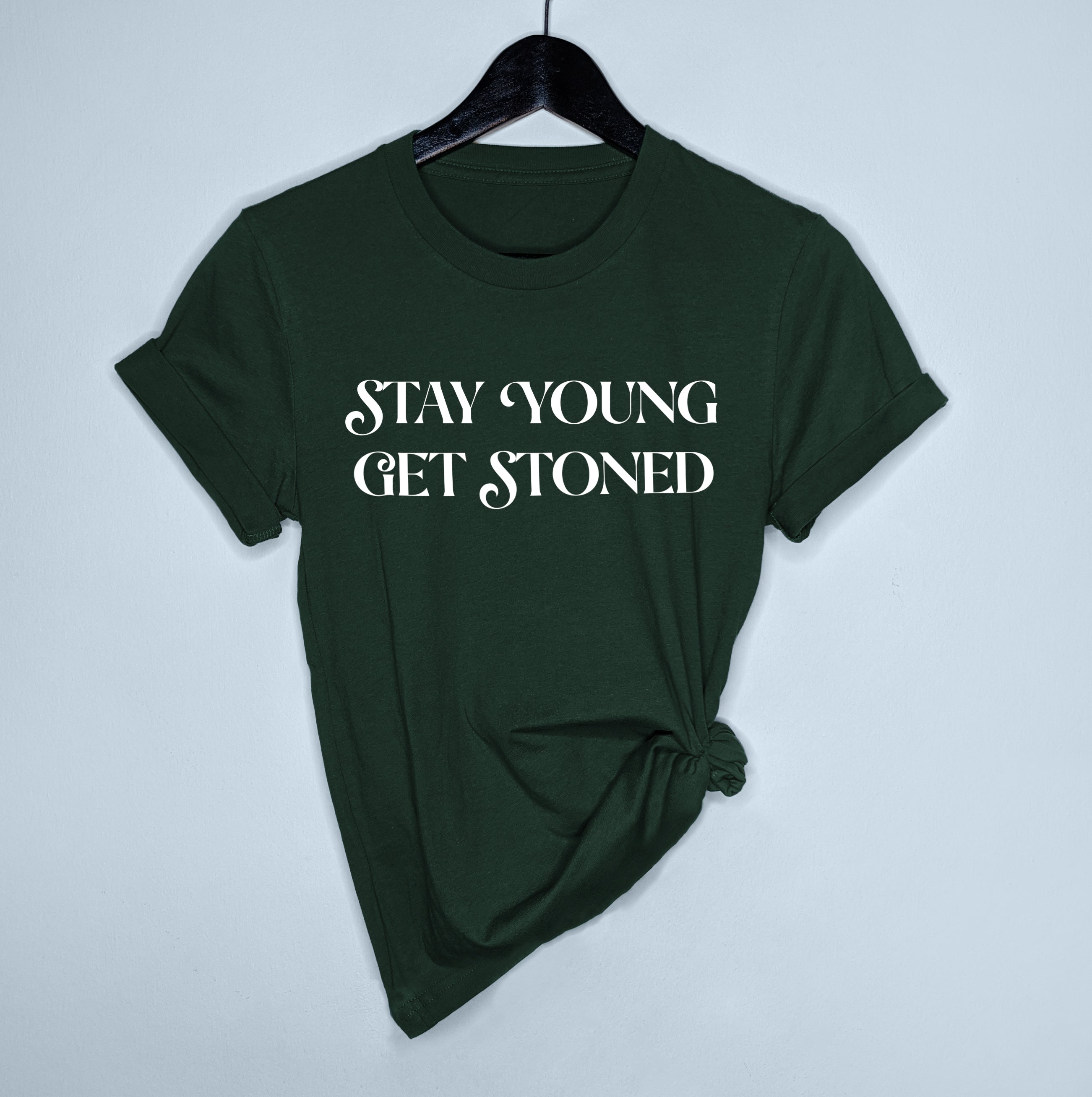 Forest shirt saying stay young get stoned - HighCiti