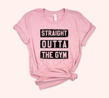 Straight Outta The Gym Shirt - HighCiti
