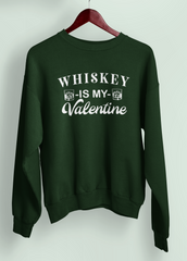 forest sweatshirt saying whiskey is my valentine - HighCiti