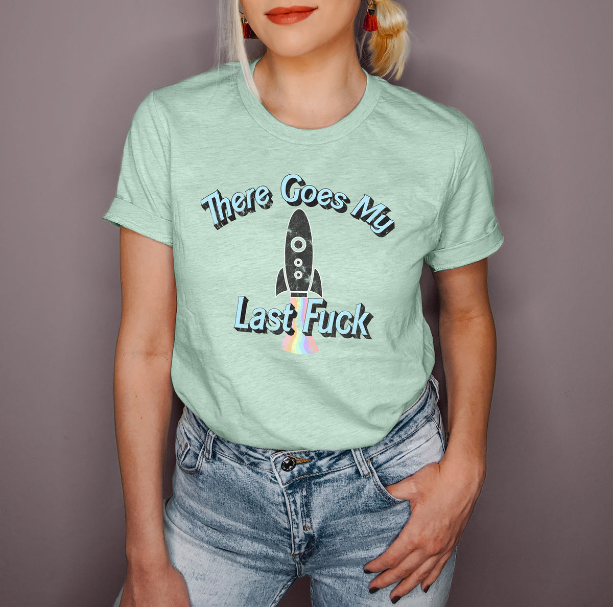 Heather mint shirt with a space ship that says there goes my last fuck - HighCiti