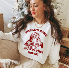 White sweatshirt with santa claus saying there's some ho's in this house - HighCiti