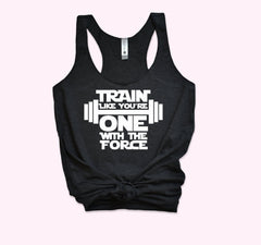 Train Like You're One With The Force Tank