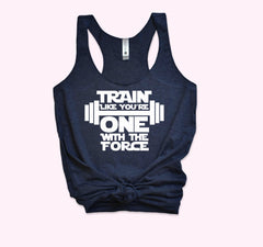 Train Like You're One With The Force Tank