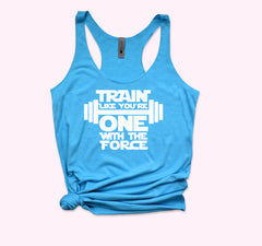 Train Like You're One With The Force Tank