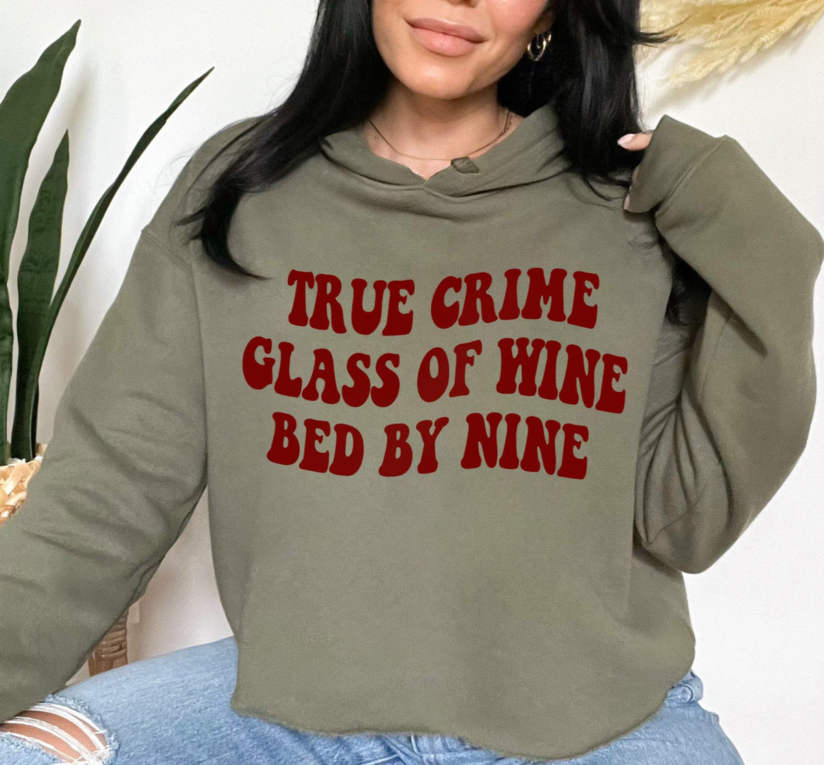 military green crop hoodie that says true crime glass of wine bed by nine - HighCiti