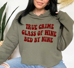 military green crop hoodie that says true crime glass of wine bed by nine - HighCiti