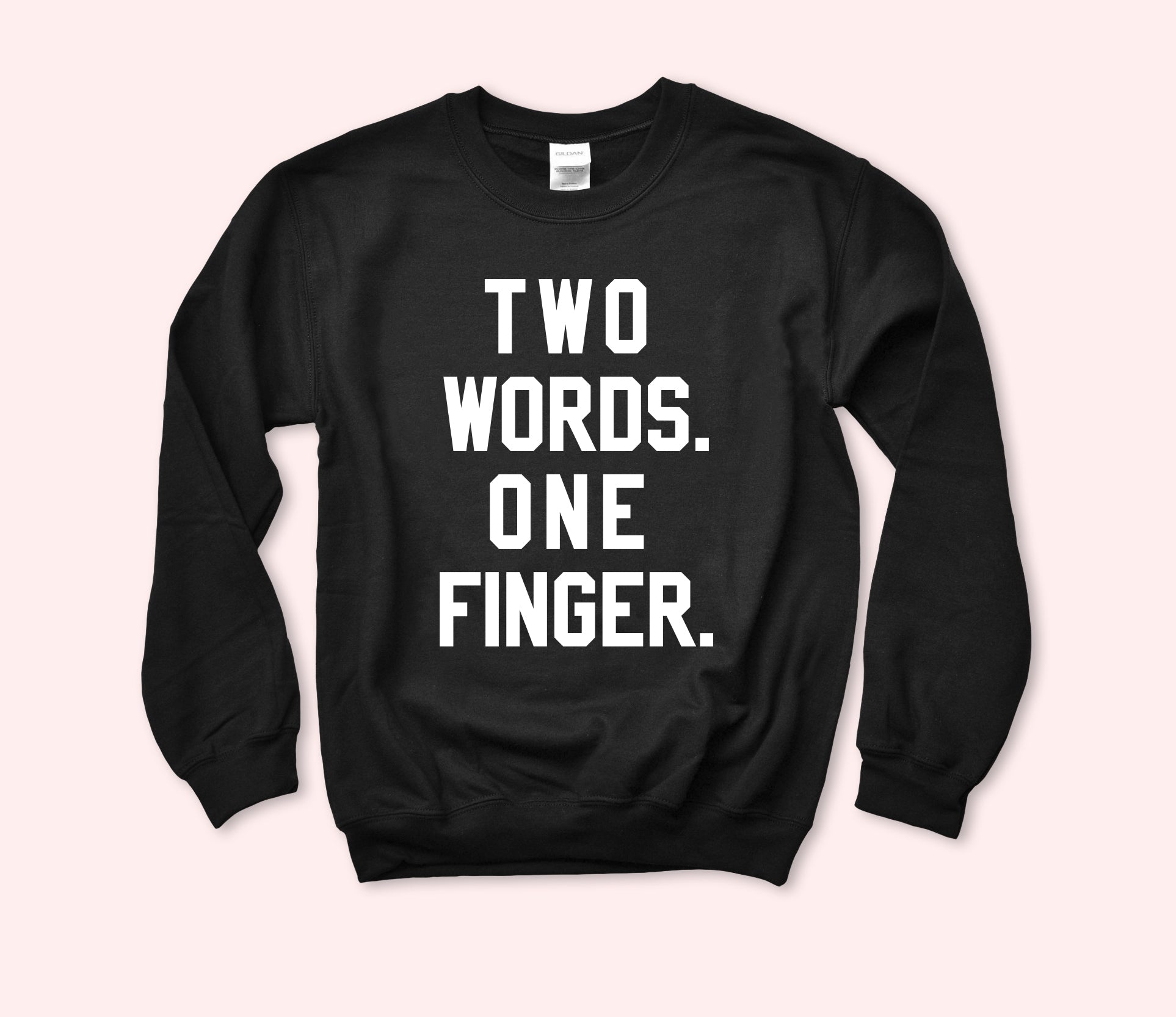 Two Words One Finger Sweatshirt