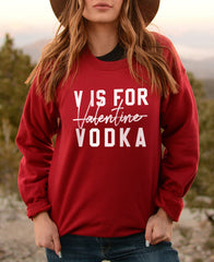 Red sweatshirt saying V is for valentine vodka - HighCiti