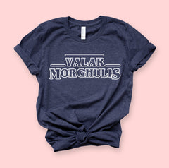 Valar Morghulis Shirt - HighCiti